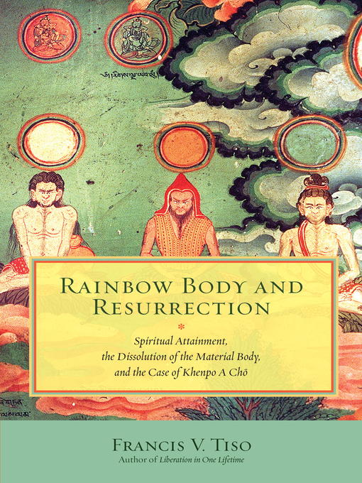 Title details for Rainbow Body and Resurrection by Francis V. Tiso - Available